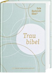Gute Nachricht Bibel - Die Traubibel