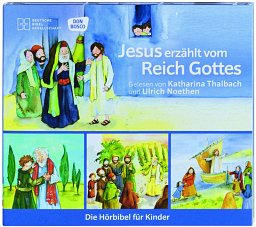 Jesus erzählt vom Reich Gottes