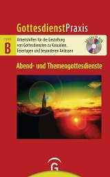 GottesdienstPraxis: Abend- und Themengottesdienste