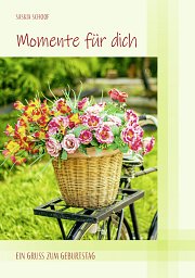 Momente für dich: Geschenkhefte zum Geburtstag