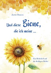 Und diese Biene, die ich meine ...