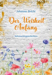 Der Weisheit Anfang -: Geschenkhefte zum Geburtstag
